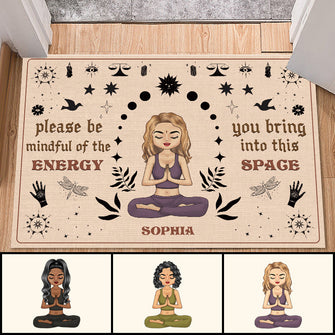 Please Be Mindful Of The Energy You Bring Into This Space - Personalized Doormat - Birthday, Loving Gift For Yourself, Women, Yoga Lovers