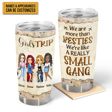We Are A Small Gang - Personalized Tumbler Cup - Birthday Gift For Friends, Besties, Trippin', Traveling, Girl Crew, Vacation