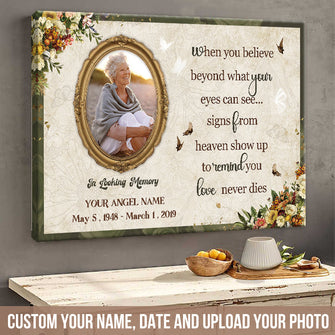 Custom Photo - When You Believe Beyond What Your Eyes Can See Love Never Dies - Memorial Canvas - Personality Customized Canvas