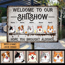 Welcome To The Shitshow Metal Yard Sign, Gifts For Dog Lovers, Hope You Brought Alcohol Funny Vintage Signs
