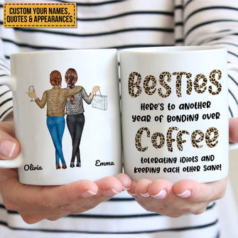 Besties Here's To Another Year Of Bonding Over Alcohol Tolerating Idiots And Keeping Each Other Sane - Best Friend Mugs - Personalized Mug