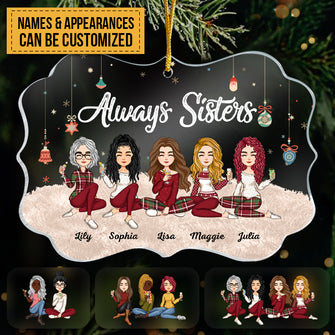 Always Sisters - Personalized Circle Acrylic Ornament - Christmas, New Year Gift For Sistas, Sister, Besties, Best Friends, Soul Sisters