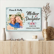 Custom Photo Mother&Daughter Forever Linked Together - Family Canvas - Gift For Mother Personalized Custom Canvas