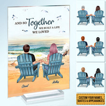 And So Together We Built A Life We Loved - Couple Acrylic Plaque - Best Gifts For Couples Personalized Custom Acrylic Plaque