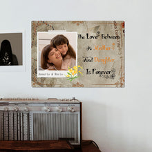 The Love Between Mother and Daughter Is Forever - Customized Metal Sign - Mother's Day Gift