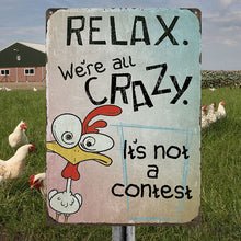 Funny Chicken Relax We Are All Carzy - Chicken Sign - Personalized Custom Vintage Metal Sign