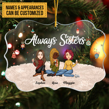 Always Sisters - Personalized Circle Acrylic Ornament - Christmas, New Year Gift For Sistas, Sister, Besties, Best Friends, Soul Sisters