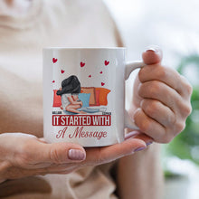 Personality Customized Mug - It Started With A Message - Valentine's Day Gift