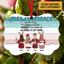 Xmas Ornament - Because Of You I Laugh A Little Harder Cry A Little Less And Smile A Lot More - Personalized Christmas Ornament