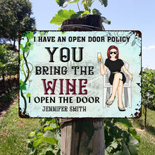 I Have An Open Door Policy You Bring The Wine - Personalized Custom Outdoor Metal Sign - Outside Yard Sign Decoration