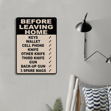 Make Sure Everything Is Right Before Leaving Home - Personalized Custom Metal Sign Gift