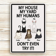 My House My Yard My Humans - Gifts For Cat Lovers, Cat Dad, Cat Mom Personalized Custom Metal Sign