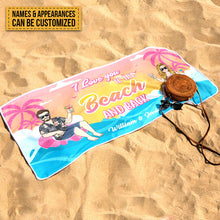 I Love You To The Beach And Back Beach Couple - Couple Gift - Personalized Custom Beach Towel