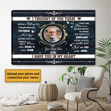 Custom Photo - I Thought Of You Today I Have You In My Heart -  Memorial Canvas - Personality Customized Canvas