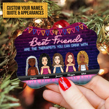 Best Friends Are The Therapists You Can Drink With - Personalized Aluminum Ornament - Christmas, Birthday, Funny Gift For Besties, Friend, BFF