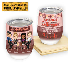 Chance Made Us Colleagues Drink Friends - BFF Bestie Gift - Personalized Custom Wine Tumbler