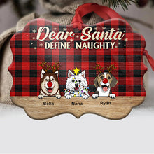 Dear Santa Define Naughty Christmas Dog - Christmas Gift For Dog Lovers - Personalized Custom Wooden Ornament, Aluminum Ornament