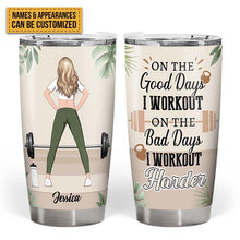 On Good Days I Workout On Bad Days I Workout Harder - Gift For Fitness Lovers - Personalized Custom Tumbler