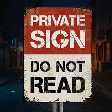 Private Sign Do Not Read - Metal Sign - Warning Sign Gifts For Friend, Dad, Husband Personalized Custom Metal Sign