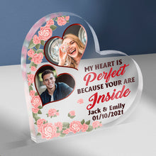 Custom Photo My Heart Is Perfect Because Your Are Inside - Acrylic Plaque - Couple Home Decor Gifts For Her, Him Personalized Custom Acrylic Plaque