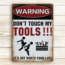 Don't Touch My Tools It's Not Worth Your Life - Warning Sign - Gifts For Friend, Dad, Husband Personalized Custom Garage Metal Sign