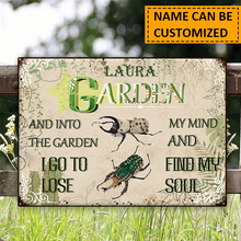 Into The Garden I Go To Lose My Mind And Find My Soul - Garden Sign - Gift For Garden Lover Personalized Custom Metal Sign