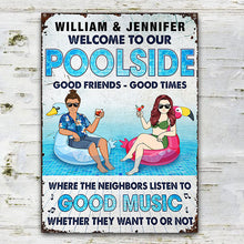 Couple Welcome Poolside Listen To Good Music Whether They Want To Or Not - Gift For Couple - Personalized Custom Classic Metal Signs-CUSTOMOMO