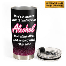 Here's To Another Year Of Bonding Over Alcohol - Bestie Tumbler - Gift For Friend Personalized Custom Tumbler