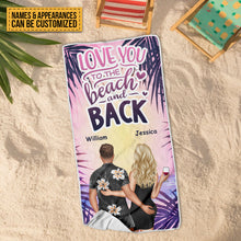 Love You To The Beach - Gift For Couples - Summer Vibe Personalized Custom Beach Towel