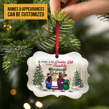 Best Friends There Is No Greater Gift Than Friendship - Christmas Gift For BFF - Personalized Custom Aluminum Ornament