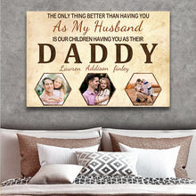 Custom Photo The Only Best Thing Is Having You As My Husband And Our Children Having You As Their Daddy - Gift For Husband Wife - Personalized Custom Canvas