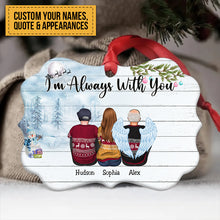 Custom Ornament - I’m Always With You - Personalized Christmas Ornament