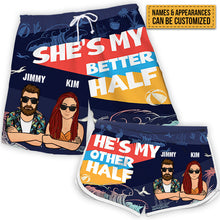 You're My Better Half - Personalized Couple Beach Shorts - Matching Swimsuits For Couples - Gift For Couples, Husband Wife