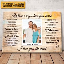 Custom Photo - When I Say I Love You More I Love You The Most - Couple Canvas - Personalized Custom Canvas