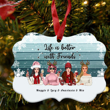 Christmas Life Is Better With Friends - Personalized Aluminum Ornament, Christmas Gift For Sisters, Best Friends, Besties