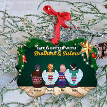 Life Is Better With Brothers & Sisters - Personalized Christmas Ornament