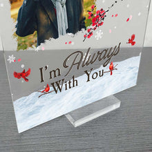 Custom Photo - I'm Always With You - Personality Customized Acrylic Plaque - Memorial Gift For Loss - Souvenir Gift