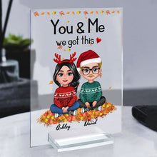 You & Me We Got This - Rectangle Acrylic Plaque - Christmas Gifts For Couples Personalized Custom Acrylic Plaque
