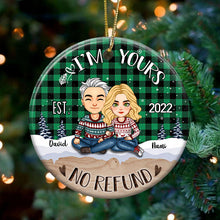 I'm Yours No Refund - Personalized Ceramic Ornament - Anniversary Gift For Spouse, Lover, Husband, Wife, Boyfriend, Girlfriend