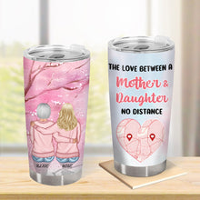 Custom Map Personalized Custom Tumbler The Love Between A Mother & Daughter No Distance