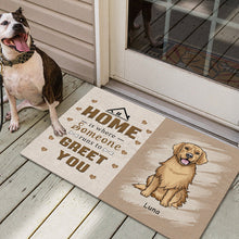 Home Is Where Someone Runs To Greet You - Pet Doormat - Gift For Dog Lovers Personalized Custom Doormat