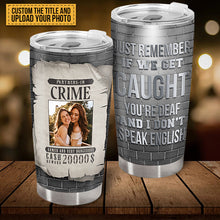 Custom Photo Bestie Partners In Crime If We Get Caught - Personalized Custom Tumbler