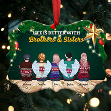 Life Is Better With Brothers & Sisters - Personalized Christmas Ornament