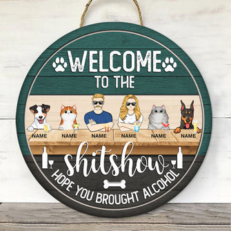 Welcome To The Shitshow Hope You Brought Alcohol, Cool Family Style, Personalized Dog & Cat Door Sign