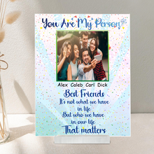 Custom Photo Who We Have In Our Life That Matters - Acrylic Plaque - Gifts For Best Friends Personalized Custom Square Shaped Acrylic Plaque