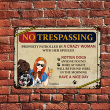 Anyone No Trespassing By Crazy Woman & Man - Customized Classic Metal Signs For Dog Lovers