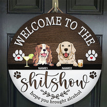 Welcome To The Shitshow Hope You Brought Alcohol Funny Sign, Gifts For Dog Lovers, Dark Brown Welcome Door Signs , Dog Mom Gifts