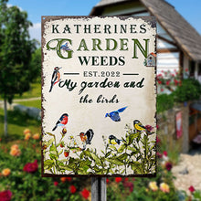 Garden Weeds My Garden And The Birds Custom Classic Metal Signs-CUSTOMOMO