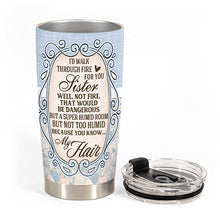 I'd Walk Through Fire For You - Bestie Tumbler - Best Friend Gift Personalized Custom Tumbler