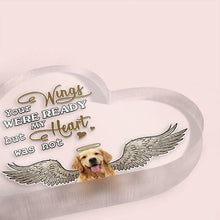 Custom Photo Your Wings Were Ready But My Heart Was Not - Acrylic Plaque - Home Decor Gifts For Dog Lovers Personalized Custom Heart Shaped Acrylic Plaque